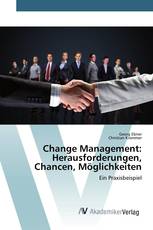 Change Management: Herausforderungen, Chancen, Möglichkeiten