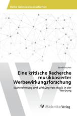 Eine kritische Recherche musikbasierter Werbewirkungsforschung