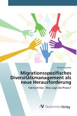 Migrationsspezifisches Diversitätsmanagement als neue Herausforderung