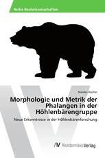 Morphologie und Metrik der Phalangen in der Höhlenbärengruppe