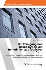 Die Reinigung und Reinigbarkeit von Immobilien aus facilitärer Sicht