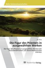 Die Figur des Priesters in ausgewählten Werken