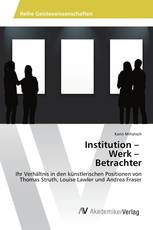 Institution – Werk – Betrachter