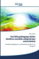 Sociālā pedagoga darbs skolēnu sociālās adaptācijas veicināšanā
