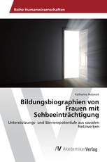 Bildungsbiographien von Frauen mit Sehbeeinträchtigung