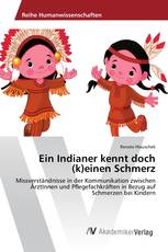 Ein Indianer kennt doch (k)einen Schmerz