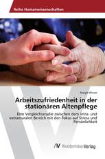 Arbeitszufriedenheit in der stationären Altenpflege