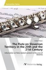 The Flute on Slovenian Territory in the 20th and the 21st Century