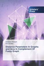 Distance Parameters In Graphs and Arcs In Complement Of Fuzzy Graph