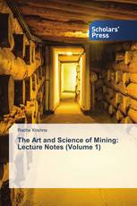 The Art and Science of Mining: Lecture Notes (Volume 1)
