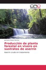 Producción de planta forestal en vivero en sustratos de aserrín