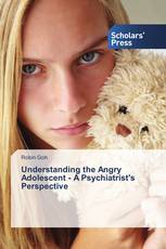 Understanding the Angry Adolescent - A Psychiatrist's Perspective