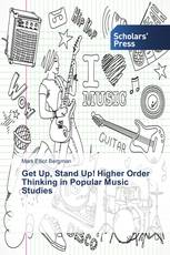 Get Up, Stand Up! Higher Order Thinking in Popular Music Studies