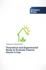 Theoretical and Experimental Study to Evaluate Passive House in Iraq