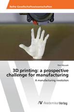 3D printing: a prospective challenge for manufacturing