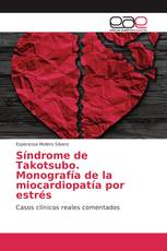 Síndrome de Takotsubo. Monografía de la miocardiopatía por estrés