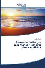 Piekrastes teritorijas plānošanas risinājumi Jūrmalas pilsētā