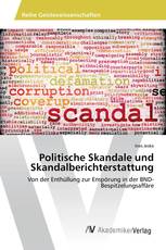 Politische Skandale und Skandalberichterstattung