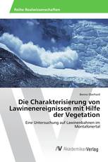 Die Charakterisierung von Lawinenereignissen mit Hilfe der Vegetation