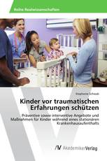 Kinder vor traumatischen Erfahrungen schützen