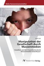 Manipulation der Gesellschaft durch Massenmedien