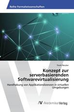 Konzept zur serverbasierenden Softwarevirtualisierung