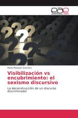 Visibilización vs encubrimiento: el sexismo discursivo