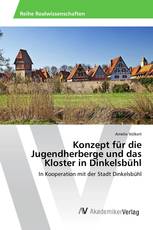 Konzept für die Jugendherberge und das Kloster in Dinkelsbühl