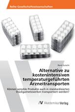 Alternative zu kostenintensiven temperaturgeführten Arzneitransporten