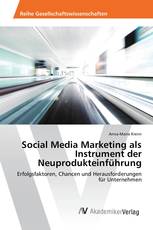 Social Media Marketing als Instrument der Neuprodukteinführung