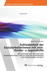 Zufriedenheit der SozialarbeiterInnen mit steir. Kinder- u Jugendhilfe