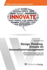 Design Thinking Einsatz im Innovationsmanagement