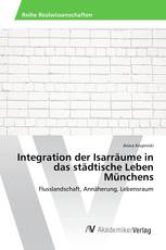 Integration der Isarräume in das städtische Leben Münchens