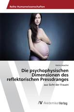 Die psychophysischen Dimensionen des reflektorischen Pressdranges