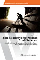 Resozialisierung jugendlicher StraftäterInnen