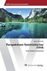 Perspektiven feministischer Ethik