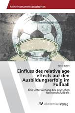 Einfluss des relative age effects auf den Ausbildungserfolg im Fußball