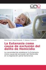 La Eutanasia como causa de exclusión del delito de Homicidio