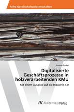 Digitalisierte Geschäftsprozesse in holzverarbeitenden KMU