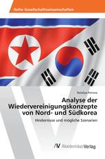 Analyse der Wiedervereinigungskonzepte von Nord- und Südkorea