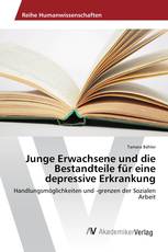 Junge Erwachsene und die Bestandteile für eine depressive Erkrankung