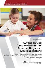 Aufgaben und Verantwortung im Arbeitsalltag einer Klassenassistenz