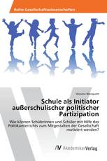 Schule als Initiator außerschulischer politischer Partizipation