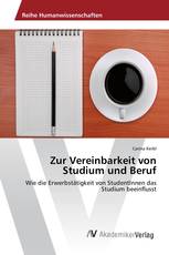 Zur Vereinbarkeit von Studium und Beruf