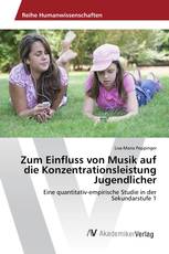 Zum Einfluss von Musik auf die Konzentrationsleistung Jugendlicher