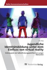 Jugendliche Identitätsbildung unter dem Einfluss von virtual reality