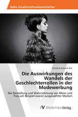 Die Auswirkungen des Wandels der Geschlechterrollen in der Modewerbung