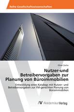 Nutzer-und Betreibervorgaben zur Planung von Büroimmobilien