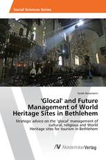 'Glocal' and Future Management of World Heritage Sites in Bethlehem