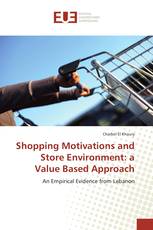 Shopping Motivations and Store Environment: a Value Based Approach
